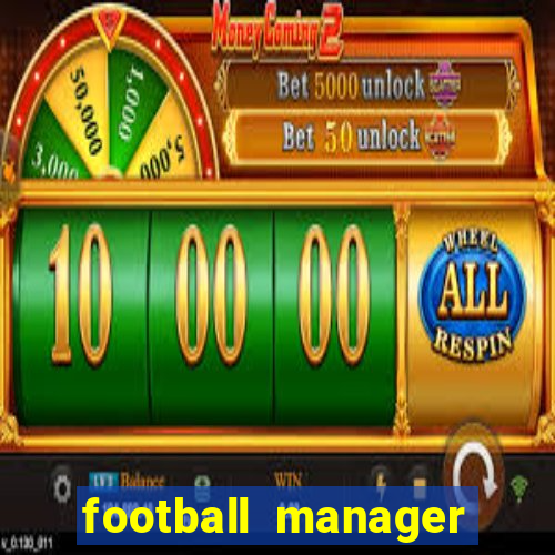 football manager 2021 touch 21.4.0 apk